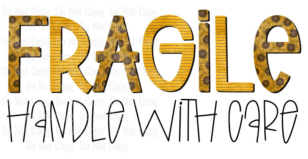 Fragile Handle with Care