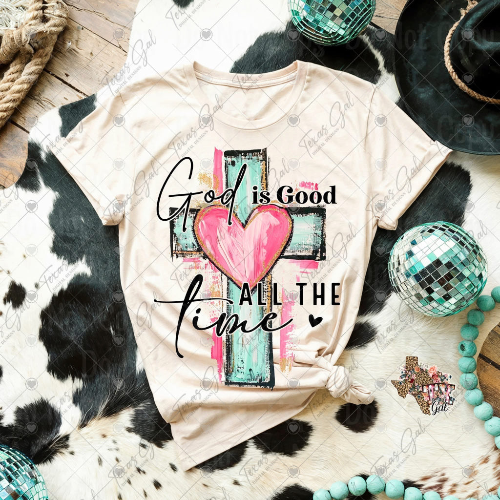 God is good all the time - Bella Canvas Completed Tee