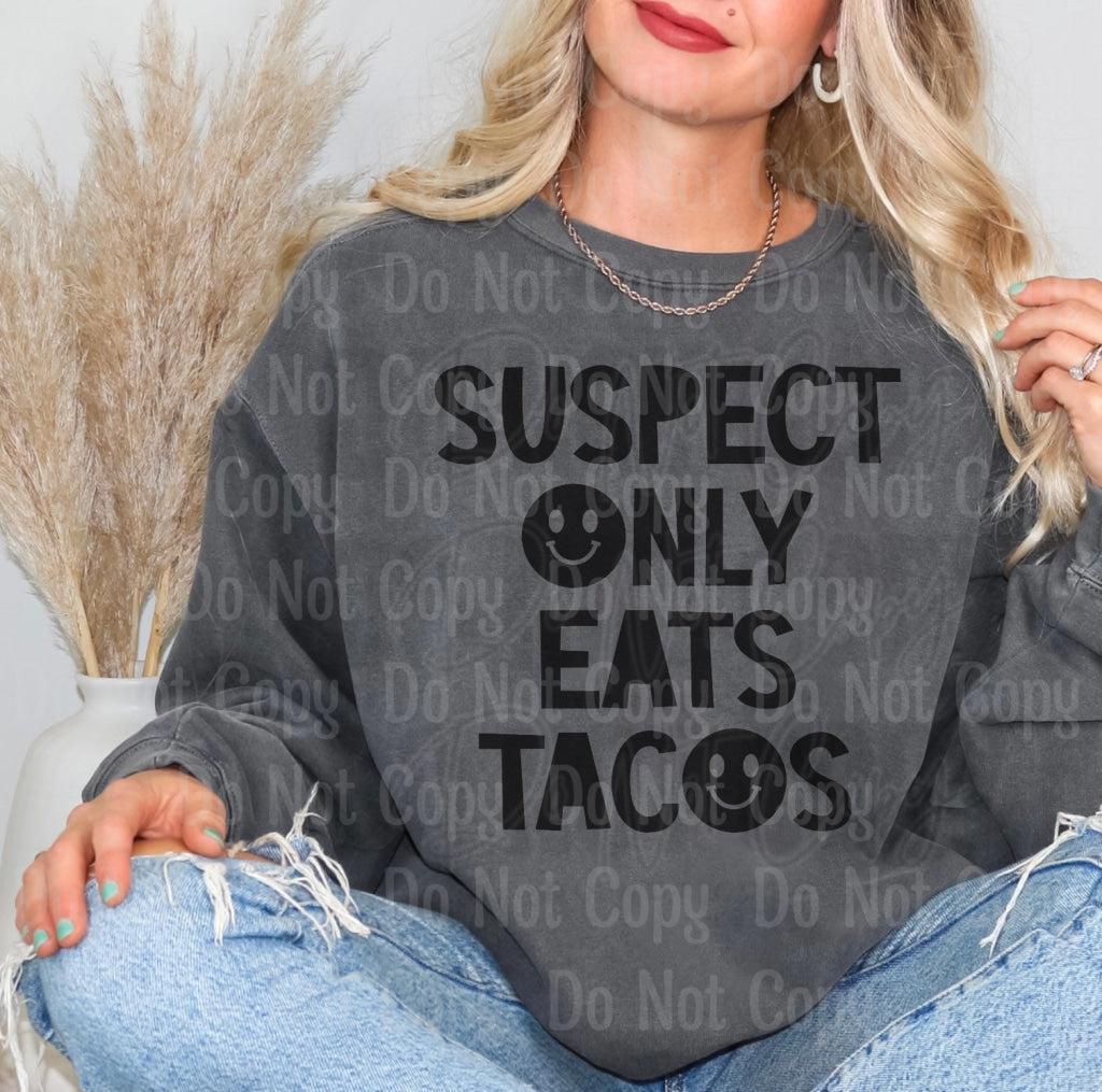 Suspect Only Eats Tacos Dtf Transfers