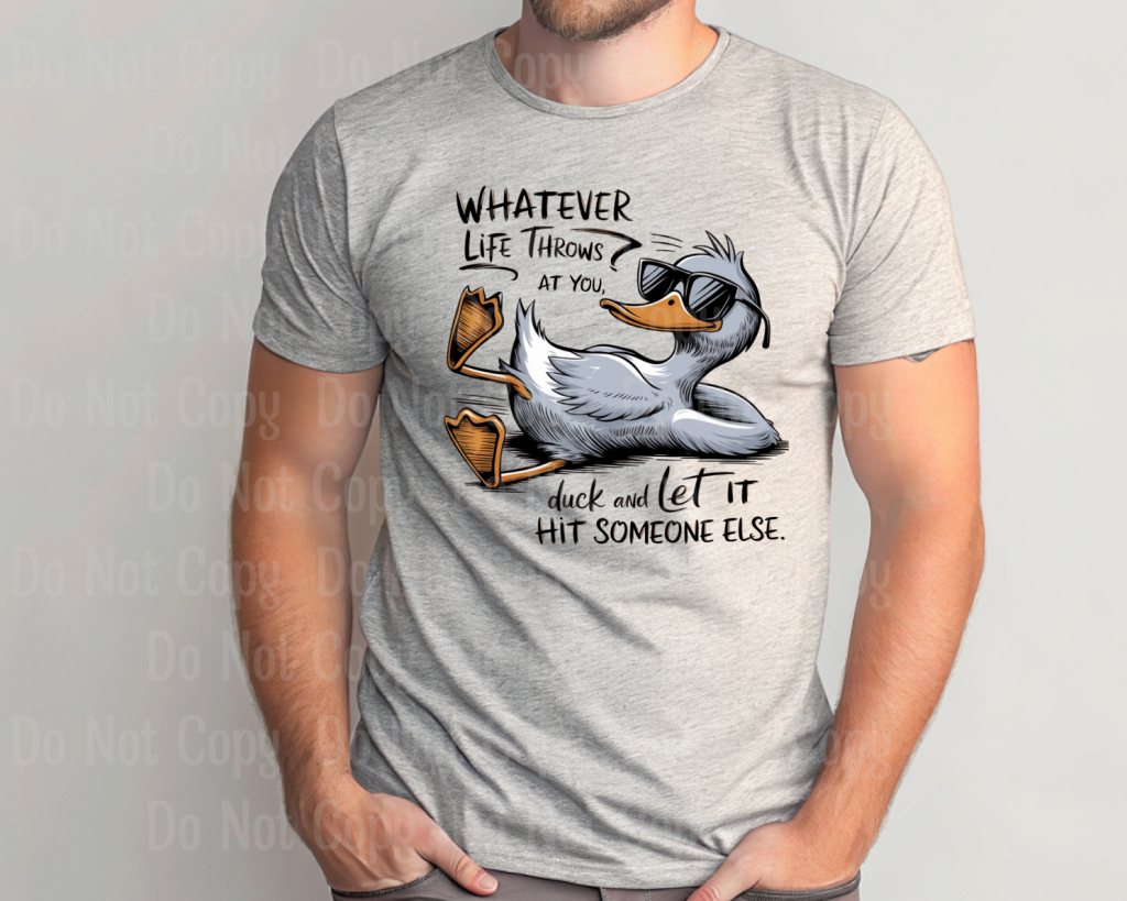 WHAT EVER LIFE DUCK IT