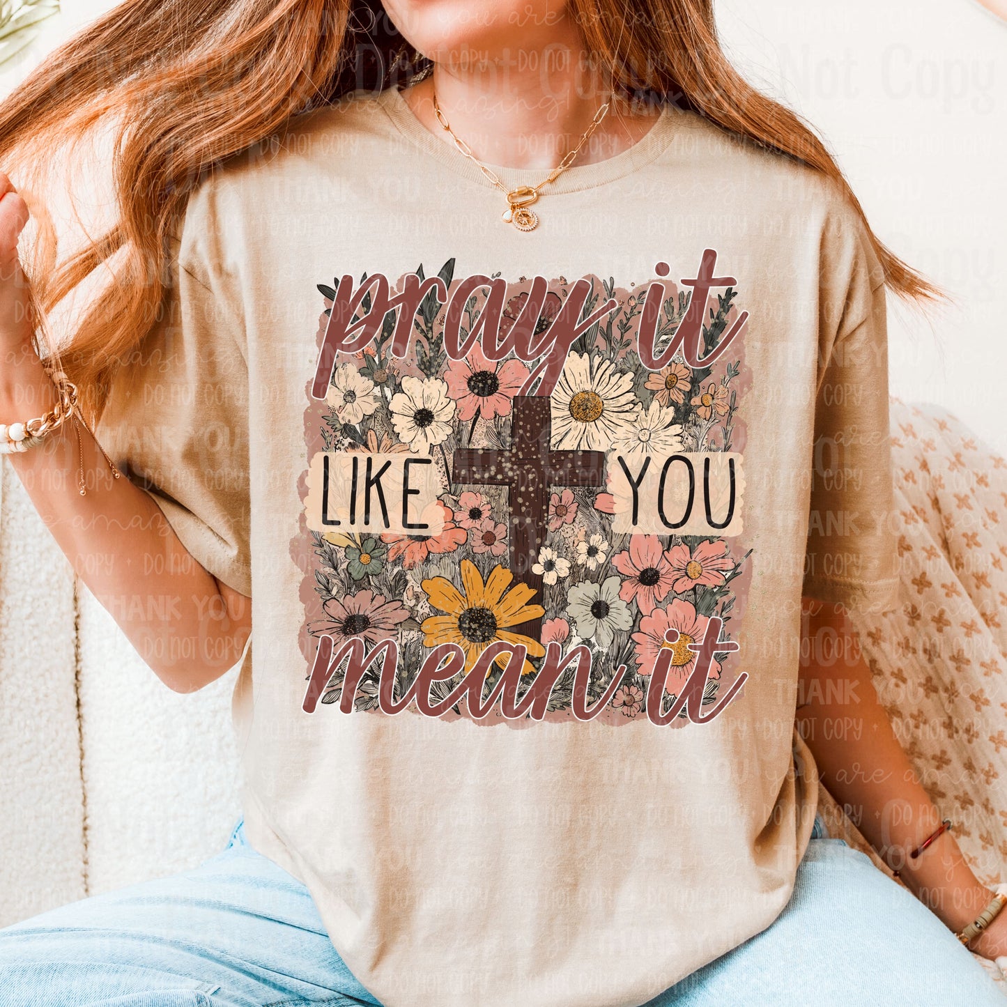 PRAY IT LIKE YOU MEAN IT DTF Transfers