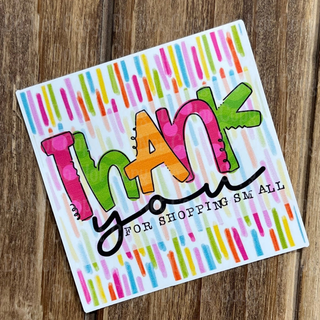 THANK YOU FOR SHOPPING SMALL BRIGHT COLORS STICKER