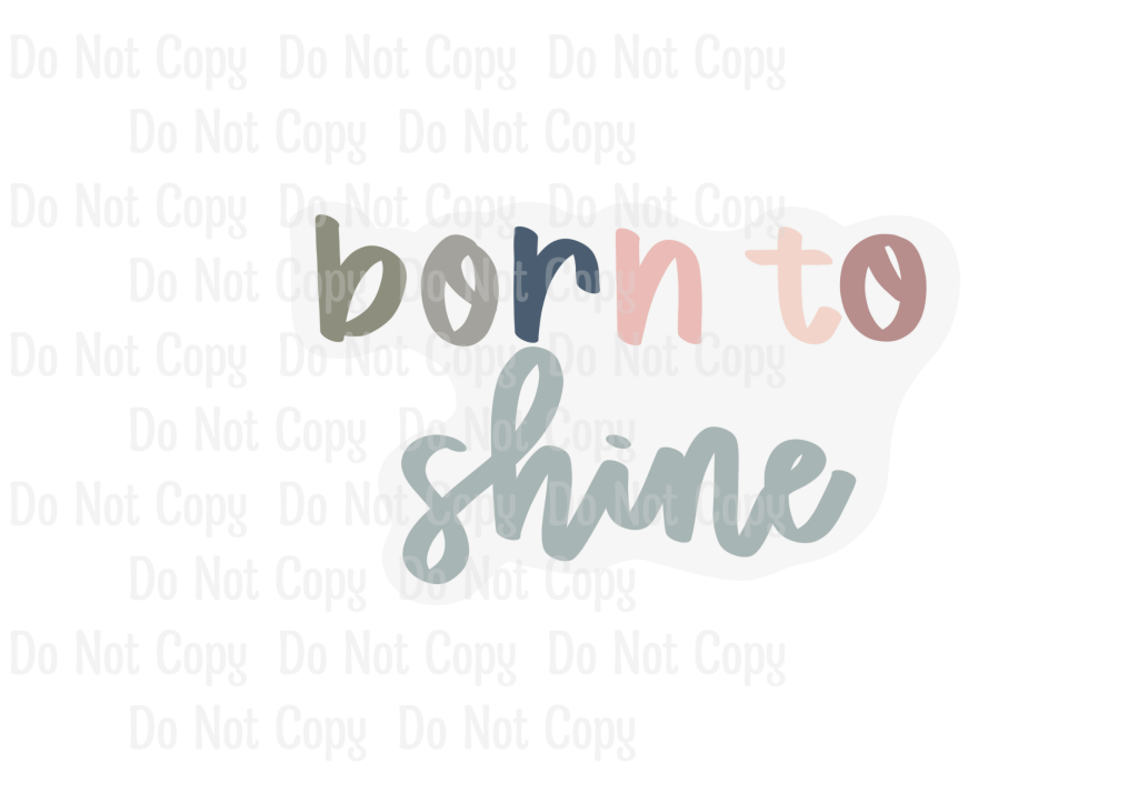 BORN TO SHINE