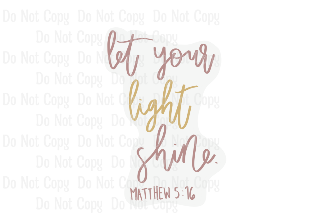 LET YOUR LIGHT SHINE