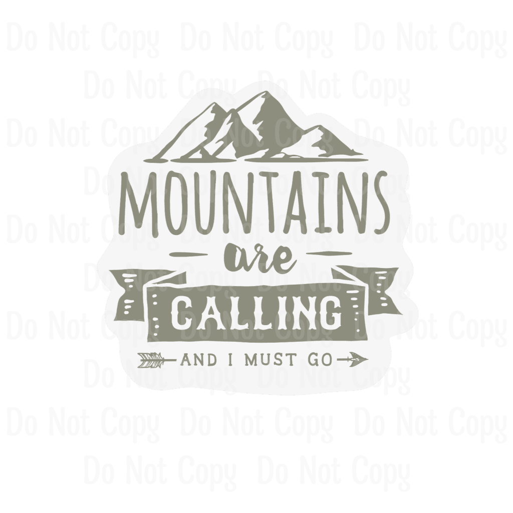 MOUNTAINS ARE CALLING AND I MUST GO - GRAY