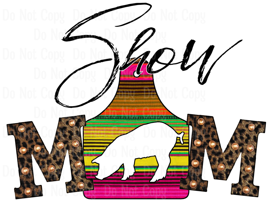 Show Mom - Serape Ear Tag Pig Sublimation Print Transfers