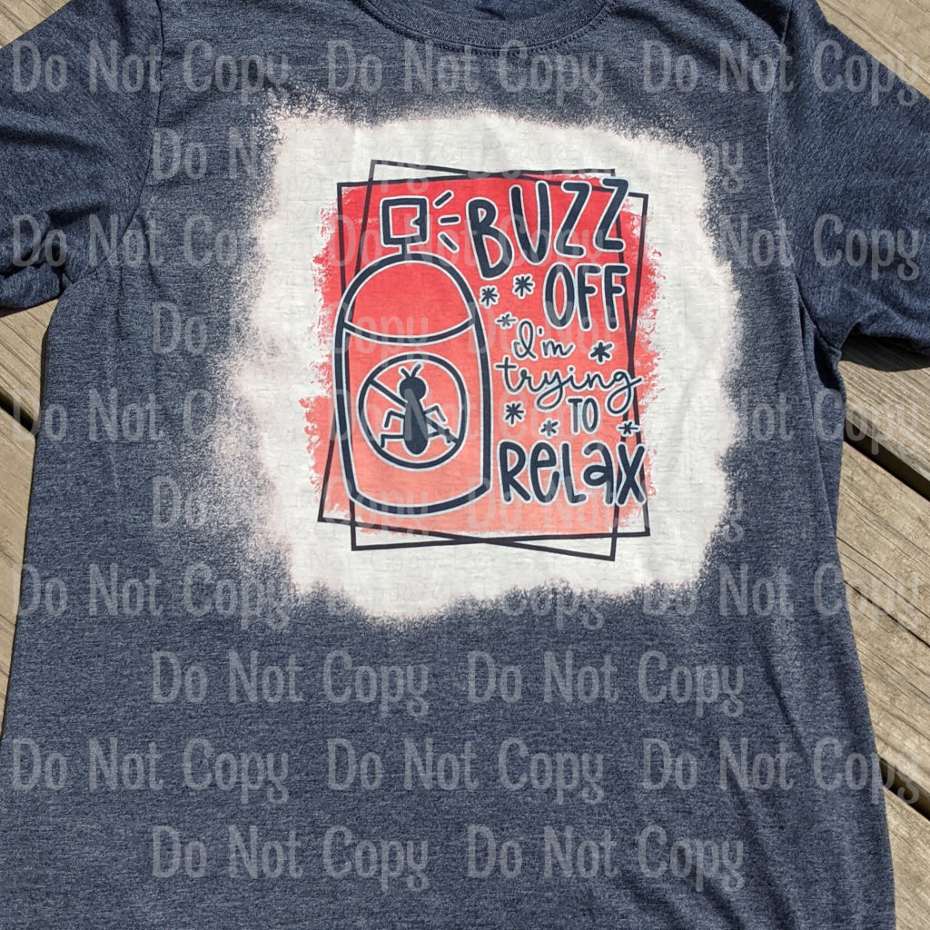 Buzz Off Im Trying To Relax - Sublimation Print Transfers