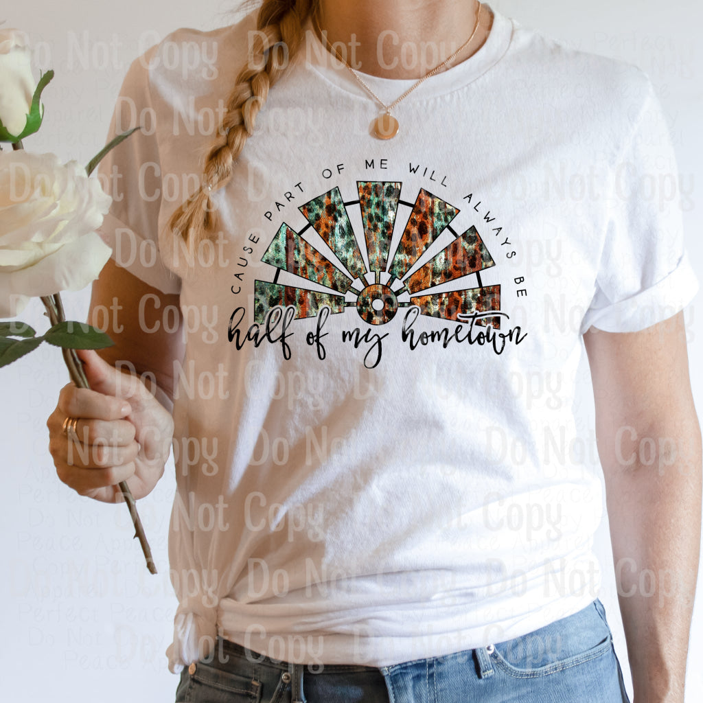 Cause Part Of Me Will Always Be Half My Hometown - Sublimation Print Transfers