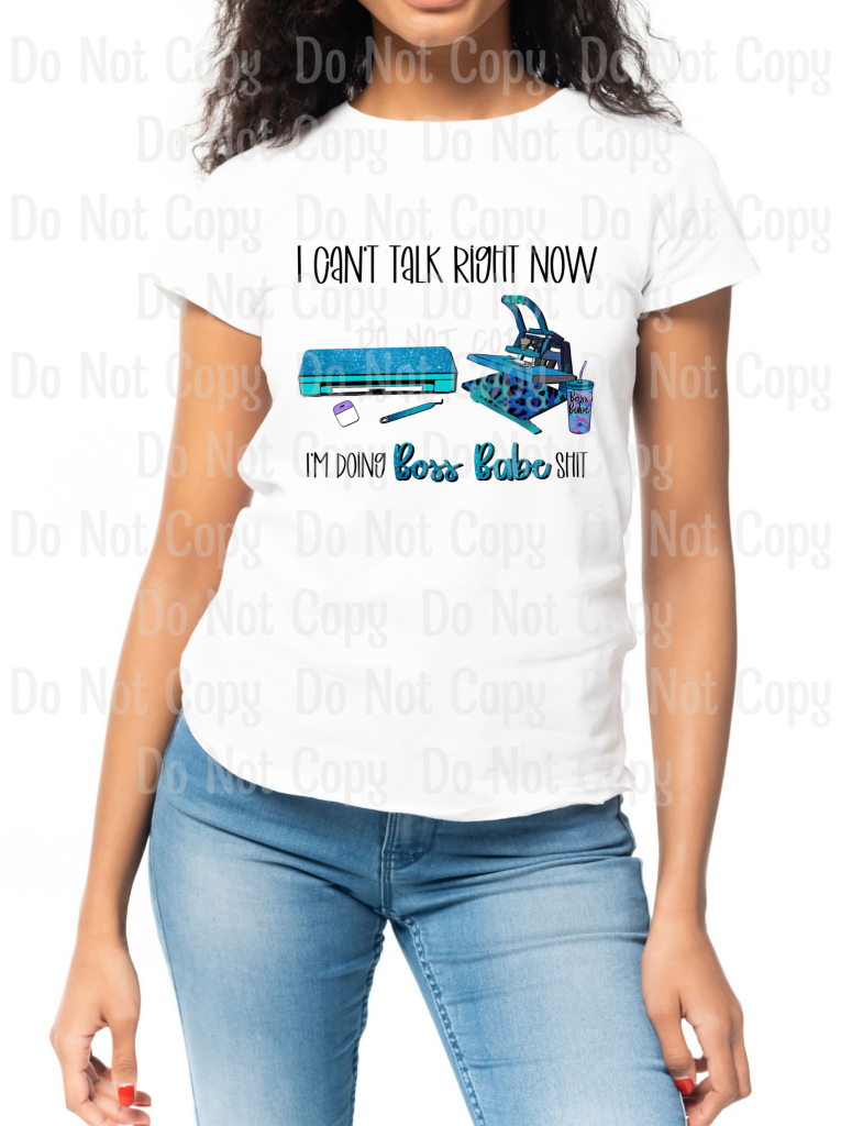 I Cant Talk Right Now... Im Doing Boss Babe Shit (Cameo) - Sublimation Print Transfers