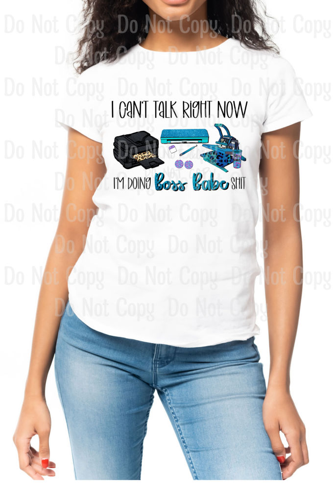 I Cant Talk Right Now... Im Doing Boss Babe Shit (Sub & Cameo) - Sublimation Print Transfers
