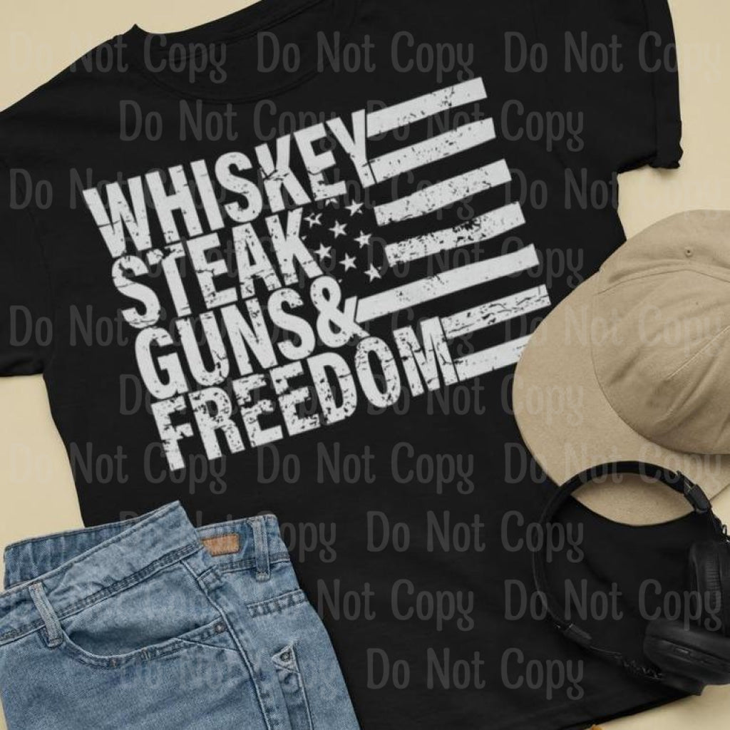 Whiskey Steak Guns & Freedom - Dtf Transfer Transfers