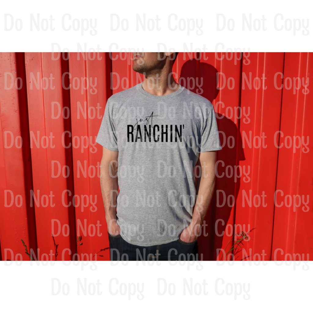 Just Ranchin - Sublimation Print Transfers