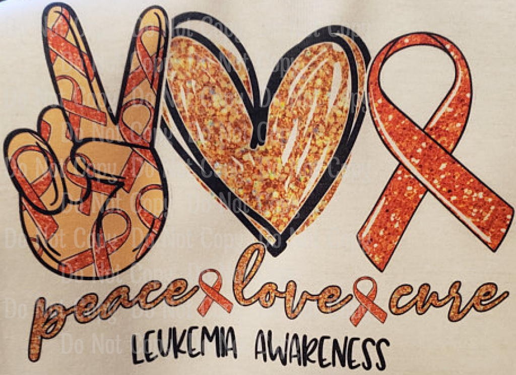Peace Love Cure - Leukemia Awareness Sublimation Print Transfers