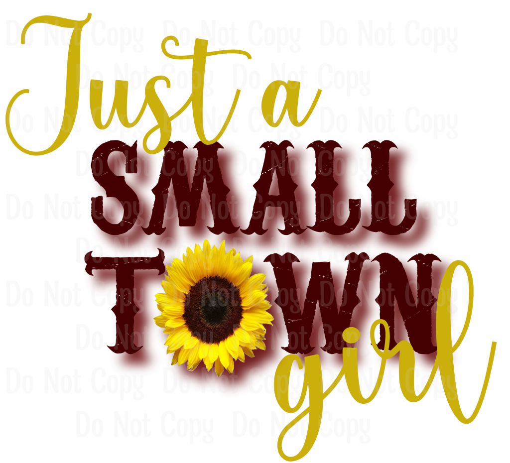 Just A Small Town Girl - Sunflower