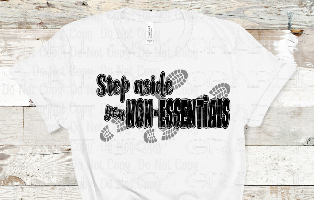 Step Aside Non-Essential - Sublimation Print Transfers