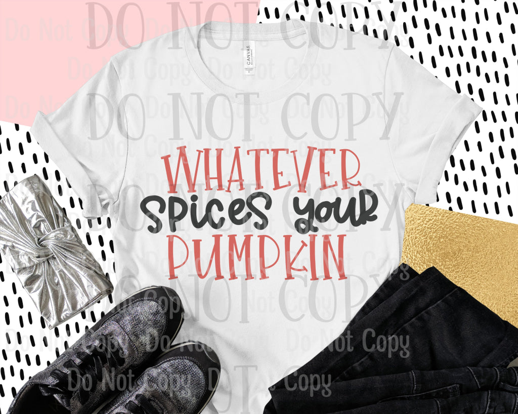 Whatever Spices Your Pumpkin - Sublimation Print Transfers