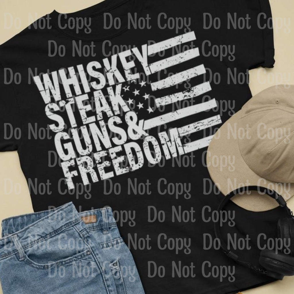 Whiskey Steak Guns & Freedom - Screen Print Transfers