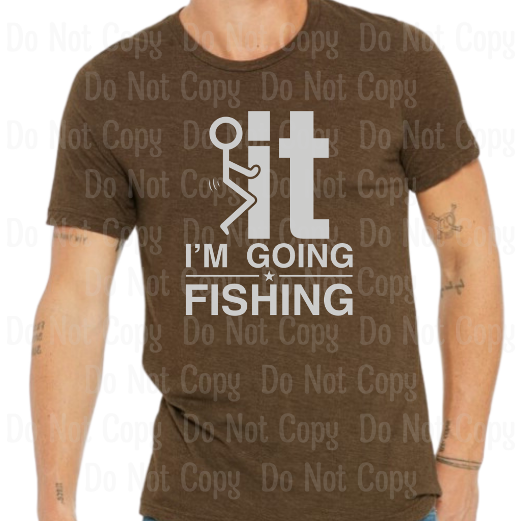 It I’m Going Fishing Dtf Transfers