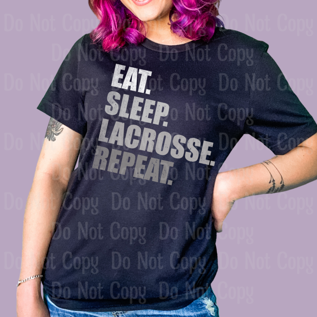 Eat Sleep Lacrosse Repeat Dtf Transfers