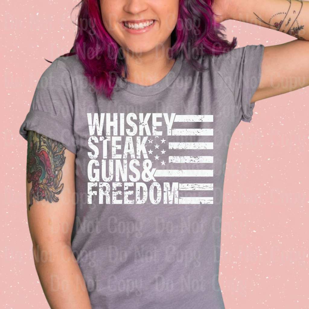 Whiskey Steak Guns And Freedom