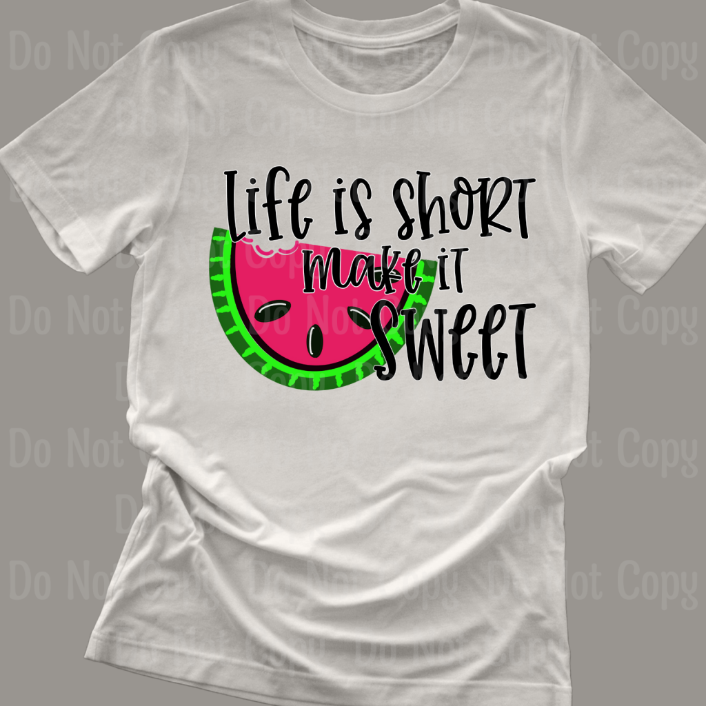 Watermelon Life Is Short Make It Sweet Dtf Transfers