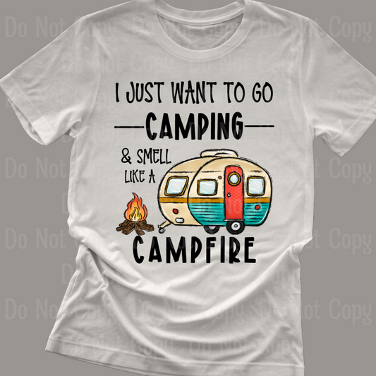 I Just Want To Go Camping And Smell Like A Campfire Dtf Transfers