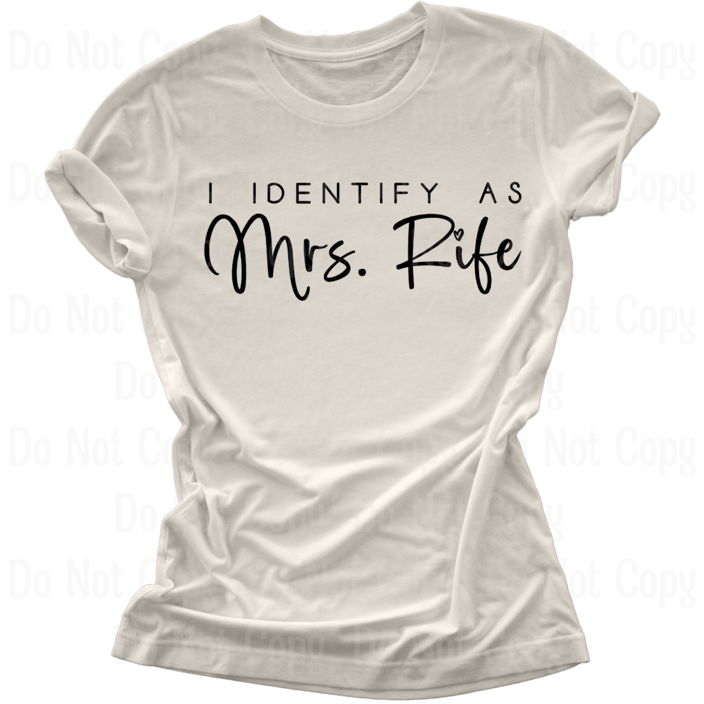 I Identify As Mrs Rife Dtf Transfers