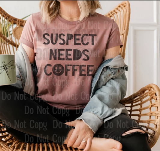 Suspect Needs Coffee Dtf Transfers