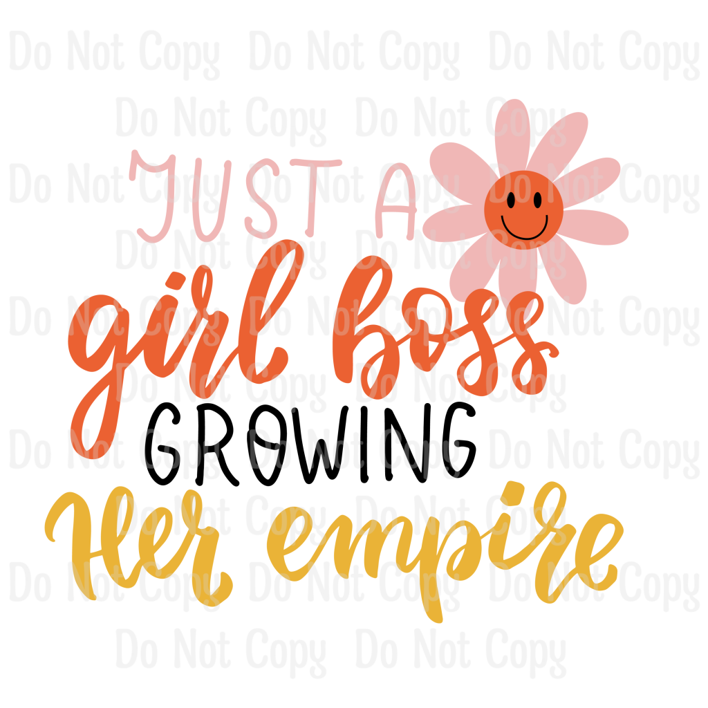 Just A Girl Boss Growing Her Empire