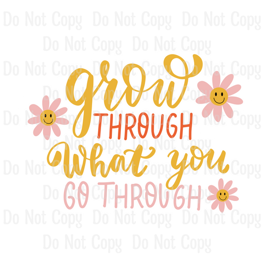 Grow Through What You Go