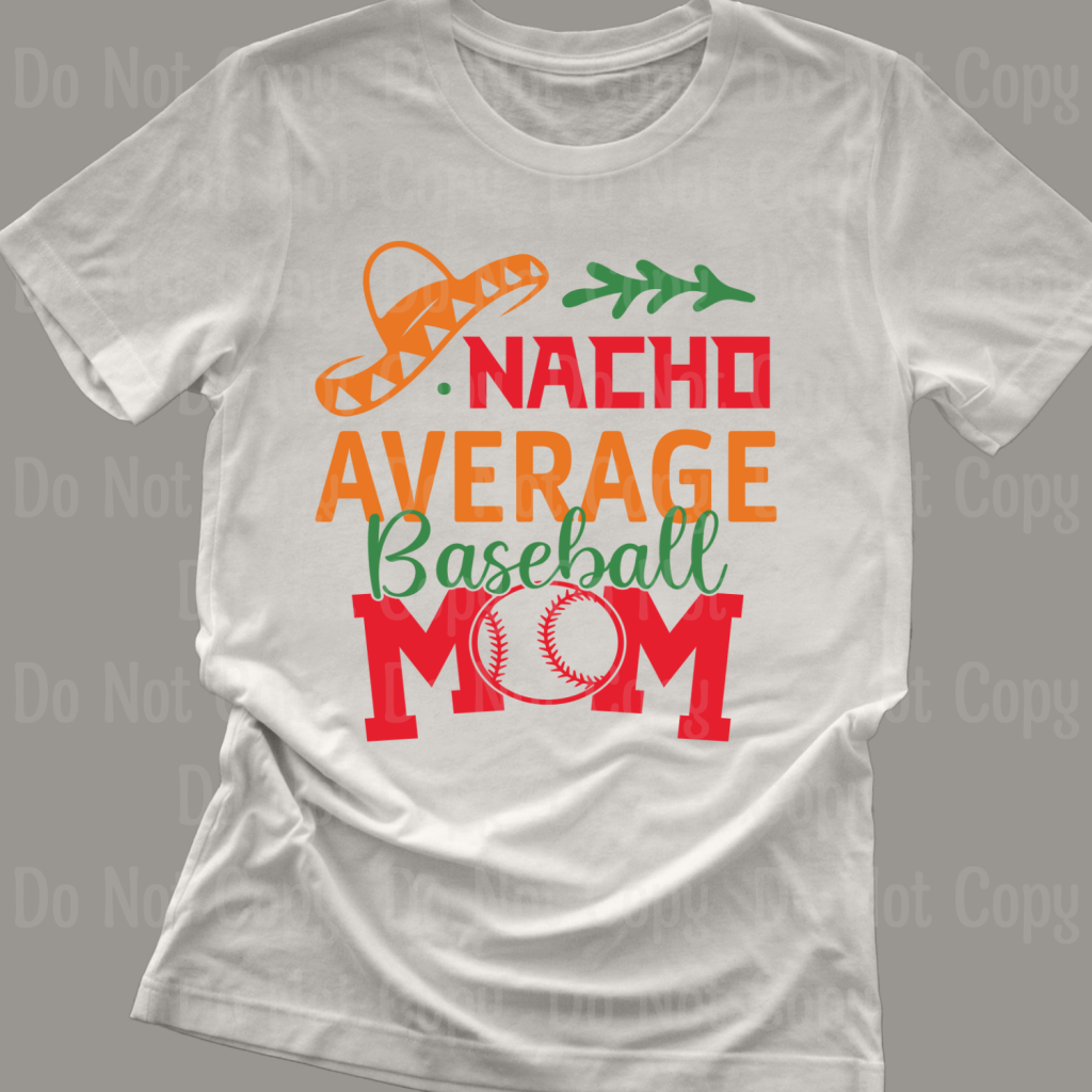 Nacho Average Baseball Mom Cinco De Dtf Transfers