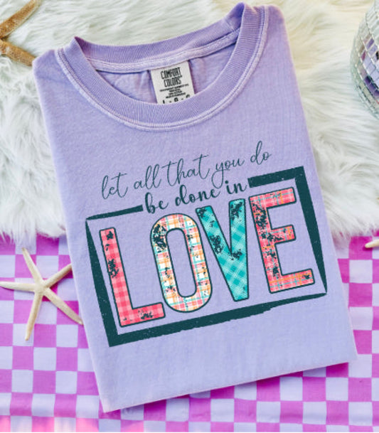 LET ALL THAT YOU DO BE DONE IN LOVE DTF Transfers