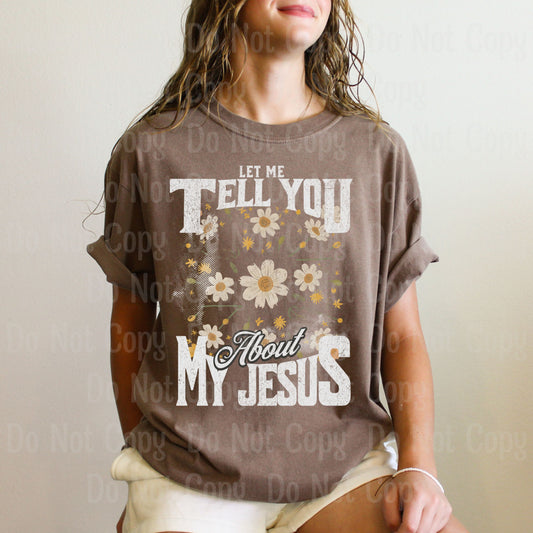 LET ME TELL YOU ABOUT MY JESUS DTF Transfers