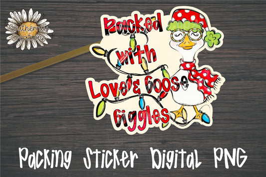 Packed with Love & Goose Giggles - Christmas Packing Sticker Digital Design
