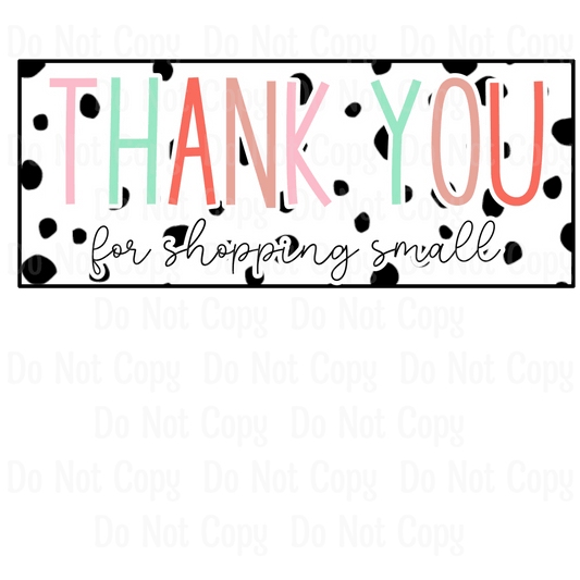 THANK YOU FOR SHOPPING SMALL