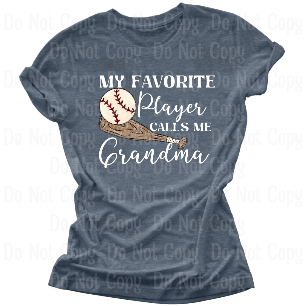 My Favorite Player Calls Me Grandma - Baseball Dtf Transfers