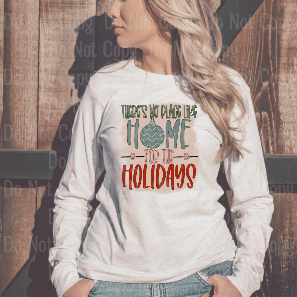 Theres No Place Like Home For The Holidays Screen Print Transfers