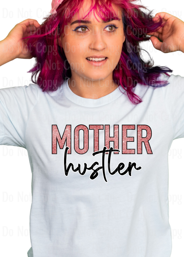 Mother Hustler Dtf Transfers