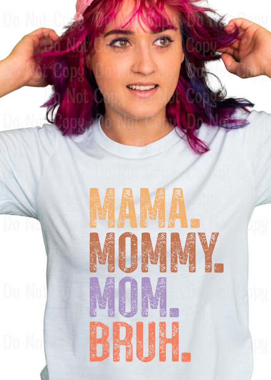 Mama Mommy Mom Bruh - Color Dtf Transfers