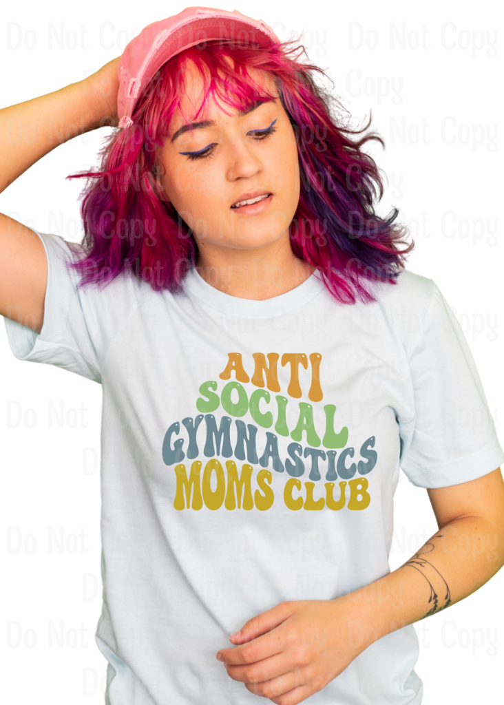 Anti-Social Gymnastics Mom’s Club Dtf Transfers