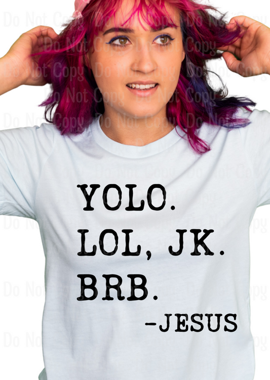 Yolo Lol Jk Brb - Jesus Black Dtf Transfers