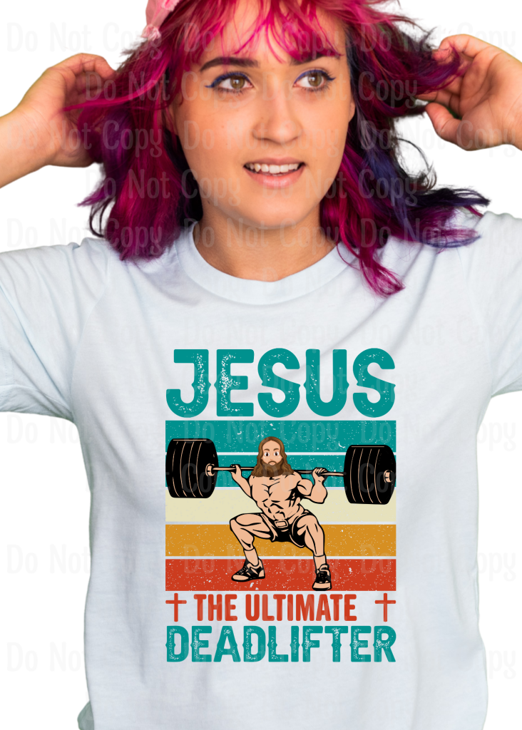 Jesus The Ultimate Deadlifter Dtf Transfers