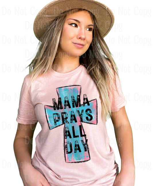 Mama Prays All Day - Cross