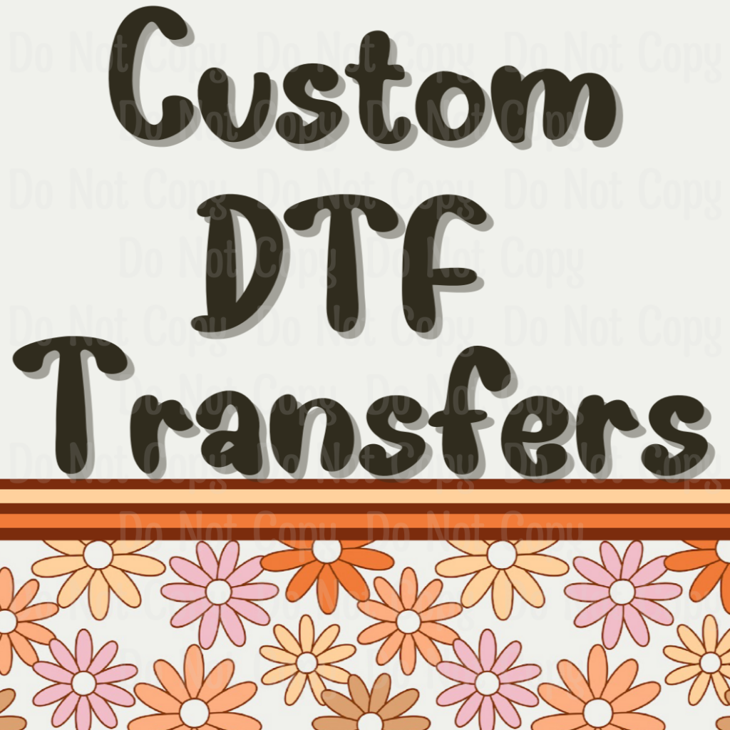 Custom - Dtf Transfer Transfers