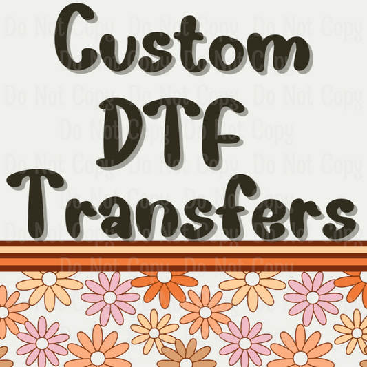 Custom - Dtf Transfer Transfers