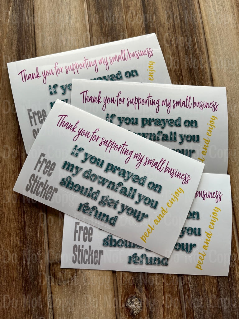 Thank you for your order - Free Sticker - If you prayed on my....
