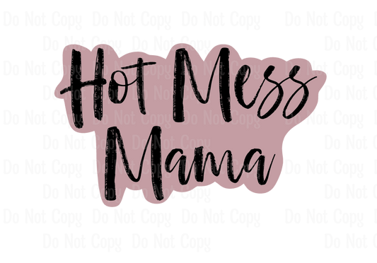 HOT MESS MAMA - COLOR