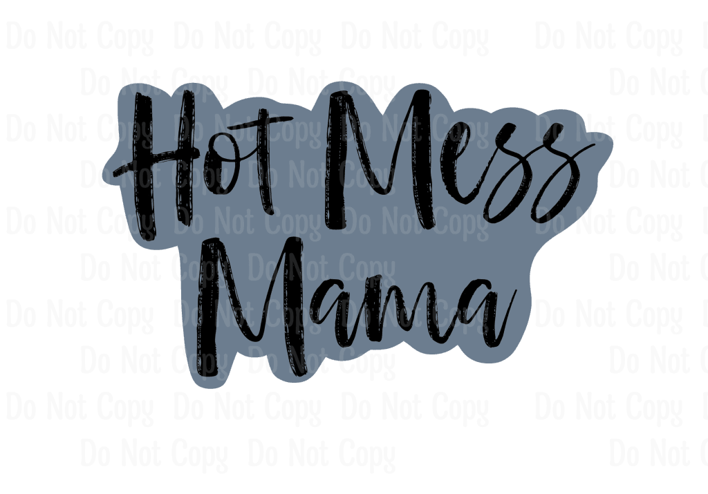 HOT MESS MAMA