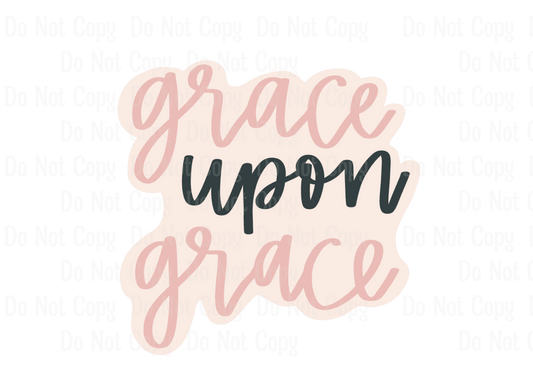 GRACE UPON GRACE