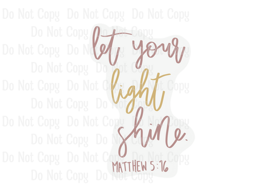 LET YOUR LIGHT SHINE